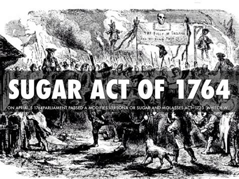 The Sugar Act .
